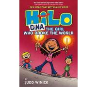 Judd Winick Hilo Book 7: GinaThe Girl Who Broke the World (Copertina rigida)