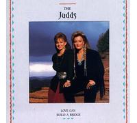 Judds - Love Can Build a Bridge