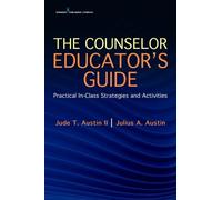 Jude Austin Julius A. Austin, PhD, LPC, The Counselor Educator's Gu (Tascabile)