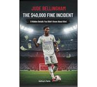 Jude Bellingham: The $40,000 Fine Incident: 9 Hidden Details You Didn’t Know About Him!