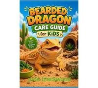 Jude Blackwood Bearded Dragon Care Guide for Kids (Tascabile)