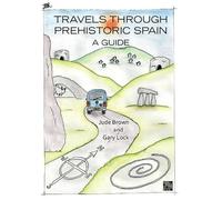 Jude Brown Gary Lock Travels through Prehistoric Spain: A Guide (Tascabile)