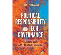 Jude Browne Political Responsibility and Tech Governance (Copertina rigida)