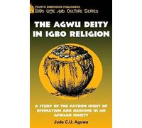 Jude C.U. Aguwa Agwu Deity in Igbo Religion (Tascabile)