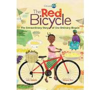 The Red Bicycle: The Extraordinary Story of One Ordinary Bicycle