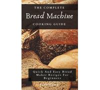 Jude Lamb The Complete Bread Machine Cooking Guide (Copertina rigida)