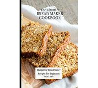 Jude Lamb The Ultimate Bread Maker Cookbook (Tascabile)