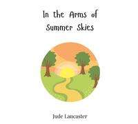 Jude Lancaster In the Arms of Summer Skies (Copertina rigida)
