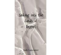 Jude Lancaster Sinking into the Sands of Regret (Copertina rigida)