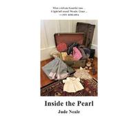 Jude Neale Inside the Pearl (Tascabile) Essential Poets series