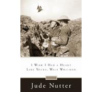Jude Nutter I Wish I Had a Heart Like Yours, Walt Whitman (Copertina rigida)