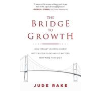 Jude Rake The Bridge to Growth (Copertina rigida)