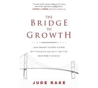 Jude Rake The Bridge to Growth (Copertina rigida)