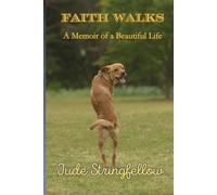 Jude Stringfellow Faith Walks A Memoir of a Beautiful Life (Tascabile)