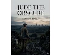 Jude the obscure: By thomas hardy