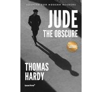 Jude the Obscure (Illustrated): Adapted for Modern Readers
