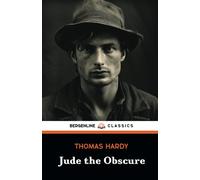 Jude the Obscure: The 1895 Tragic Love Story Book (Annotated)