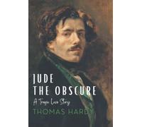 Jude the Obscure: The Original 1895 Thomas Hardy Classic Edition (Annotated)