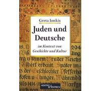 Juden und Deutsche: im Kontext von Geschichte und Kultur