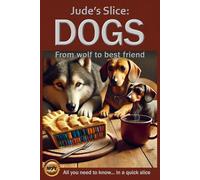 Jude's Slice: Dogs: From wolf to best friend