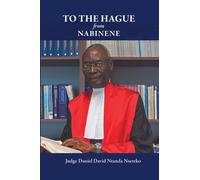 Judge Daniel David Ntanda Nsereko To the Hague from Nabinene (Copertina rigida)