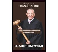 JUDGE FRANK CAPRIO: Exploring Judicial Philosophy and Landmark Cases