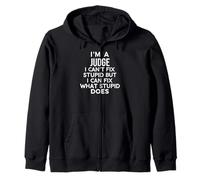 Judge I Can't Fix Stupid but I Can Fix What Stupid Does Felpa con Cappuccio