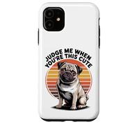 Judge Me When You're This Cute | Retro Pug Dog Custodia per iPhone 11