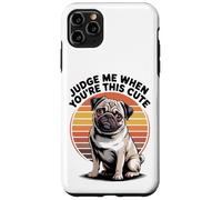 Judge Me When You're This Cute | Retro Pug Dog Custodia per iPhone 11 Pro Max