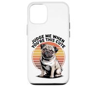 Judge Me When You're This Cute | Retro Pug Dog Custodia per iPhone 12/12 Pro