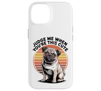 Judge Me When You're This Cute | Retro Pug Dog Custodia per iPhone 14
