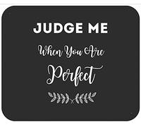 Judge My When Your Perfect Tee Tappetini per Il Mouse Soffice Mousepad Base in Gomma Tappetino per Mouse per Laptop Lavoro Gioco 25X30Cm