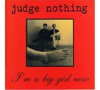 Judge Nothing - Im a Big Girl Now