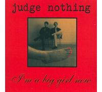 Judge Nothing – I'm A Big Girl Now – CD