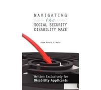 Judge Ronald a Marks Navigating the Social Security Disability Maze (Tascabile)