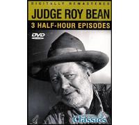 Judge Roy Bean: 3 Half Hour Classics [The Judge of Pecos Valley / Eyes of Texas / Family Ties]
