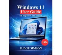 Judge Simson Windows 11 User Guide for Beginners and Seniors (Tascabile)