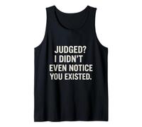 Judged? I Didn't Even Notice You Existed Attitude Citazione Canotta