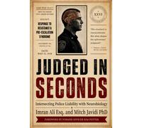 JUDGED IN SECONDS: Intersecting Police Liability with Neurobiology