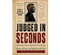 JUDGED IN SECONDS: Intersecting Police Liability with Neurobiology