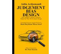 JUDGEMENT, BIAS, DESIGN: How Hidden Cognitive Patterns Shape the Way We Evaluate Design