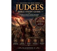 Judges Bible Study Guide: A Complete Overview, Summary, breakdown, and Explanation of The Book of Judges