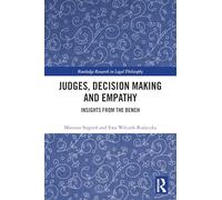 Judges, Decision Making and Empathy: Insights from the Bench