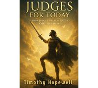 Judges for Today: How Judges Speaks to Today’s Christian Heart
