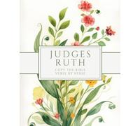 Judges & Ruth - Copy the Bible Verse by Verse: Write the Word on Your Heart