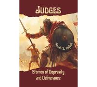 Judges: Stories of Depravity and Deliverance