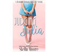 Judging Julia: A Rawhide Ranch Spin-Off Story