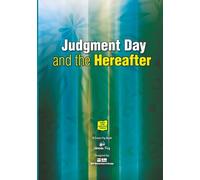 Judgment Day and the Hereafter: 3