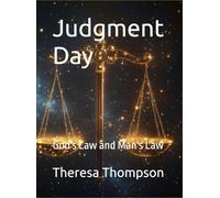 Judgment Day: God's Law and Man's Law