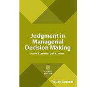 Don A. Moore Max H. Bazerman Judgment in Managerial Decision Making (Tascabile)